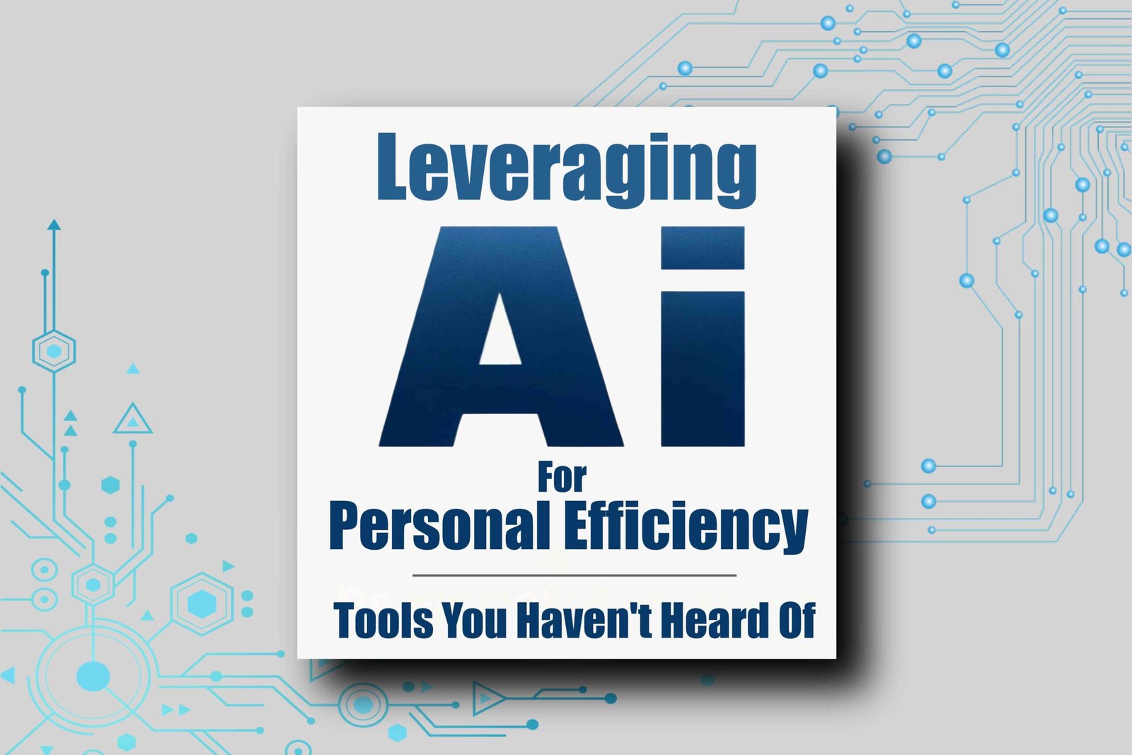 Leveraging AI for Personal Efficiency and Tools You Haven't Heard Of - insightinar