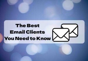 The Best Email Clients You Need to Know - insightinar.com