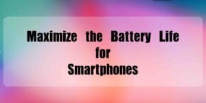 Maximize the Battery Life for Smartphones - insightinar