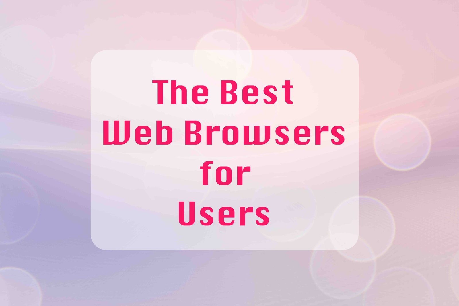 The Best Web Browsers for Users - insightinar