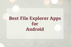 Best File Explorer Apps for Android - insightinar