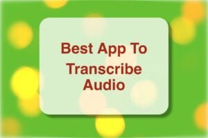 Best App To Transcribe Audio - insightinar.com